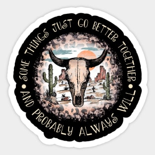 Some Things Just Go Better Together And Probably Always Will Leopard Bull Cactus Sticker